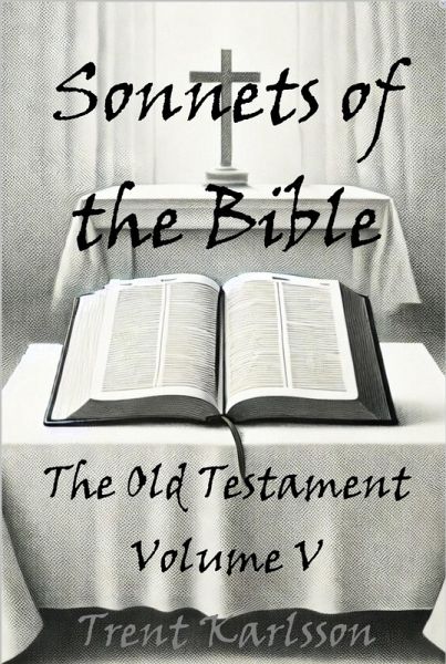 Sonnets of the Bible: The Old Testament: Volume V (eBook, ePUB)
