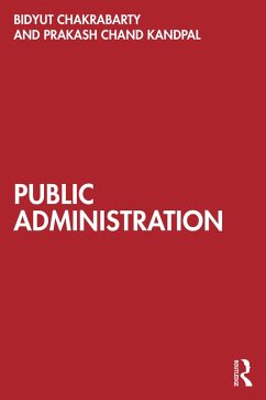 Public Administration (eBook, PDF) - Chakrabarty, Bidyut; Kandpal, Prakash Chand