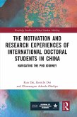 The Motivation and Research Experiences of International Doctoral Students in China (eBook, ePUB)
