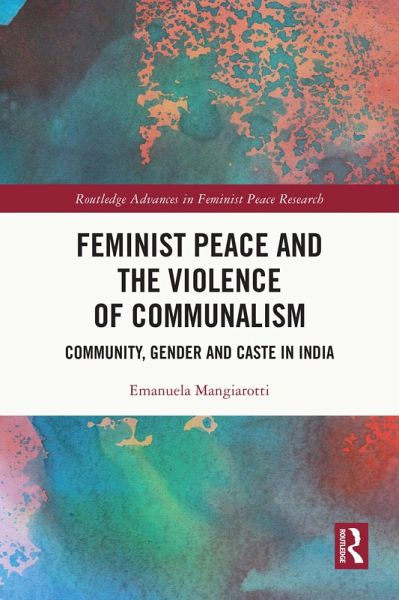 Feminist Peace and the Violence of Communalism (eBook, PDF) Feminist Peace and the Violence of Communalism (eBook, PDF)