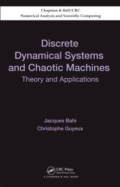 Discrete Dynamical Systems and Chaotic Machines (eBook, ePUB) - Bahi, Jacques; Guyeux, Christophe