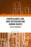 Surveillance Law, Data Retention and Human Rights (eBook, ePUB) Surveillance Law, Data Retention and Human Rights (eBook, ePUB)