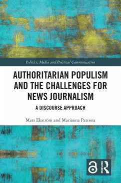 Authoritarian Populism and the Challenges for News Journalism (eBook, ePUB) - Ekström, Mats; Patrona, Marianna