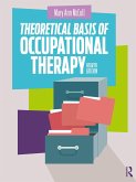Theoretical Basis of Occupational Therapy (eBook, ePUB) Theoretical Basis of Occupational Therapy (eBook, ePUB)