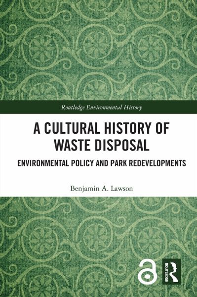 A Cultural History of Waste Disposal (eBook, PDF) A Cultural History of Waste Disposal (eBook, PDF)