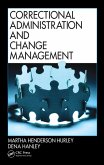 Correctional Administration and Change Management (eBook, ePUB) Correctional Administration and Change Management (eBook, ePUB)