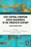 East Central European Crisis Discourses in the Twentieth Century (eBook, ePUB)
