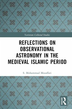 Reflections on Observational Astronomy in the Medieval Islamic Period (eBook, ePUB) - Mozaffari, S. Mohammad