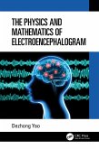 The Physics and Mathematics of Electroencephalogram (eBook, PDF)