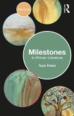 Milestones in African Literature (eBook, ePUB)