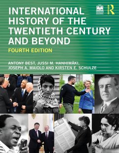 International History of the Twentieth Century and Beyond (eBook, ePUB) - Best, Antony; Hanhimäki, Jussi M.; Maiolo, Joseph A.; Schulze, Kirsten E.