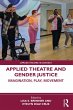 Applied Theatre and Gender Justice... - Bild 1