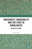 Indigeneity, Marginality and the State in Bangladesh (eBook, PDF) Indigeneity, Marginality and the State in Bangladesh (eBook, PDF)