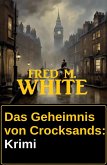 Das Geheimnis von Crocksands: Krimi (eBook, ePUB) Das Geheimnis von Crocksands: Krimi (eBook, ePUB)