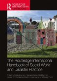 The Routledge International Handbook of Social Work and Disaster Practice (eBook, ePUB)