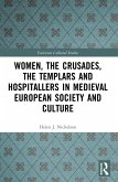 Women, the Crusades, the Templars and Hospitallers in Medieval European Society and Culture (eBook, PDF)