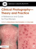 Clinical Photography - Theory and Practice (eBook, PDF)