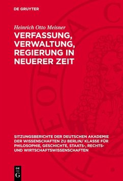 Verfassung, Verwaltung, Regierung in neuerer Zeit (eBook, PDF) - Meisner, Heinrich Otto