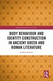 Body Behaviour and Identity Construction in Ancient Greek and Roman Literature (eBook, ePUB)