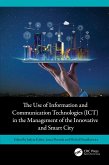 The Use of Information and Communication Technologies (ICT) in the Management of the Innovative and Smart City (eBook, ePUB) The Use of Information and Communication Technologies (ICT) in the Management of the Innovative and Smart City (eBook, ePUB)