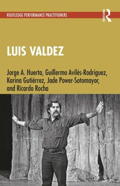 Luis Valdez (eBook, PDF) - Huerta, Jorge A.; Avilés-Rodríguez, Guillermo; Gutiérrez, Karina; Power-Sotomayor, Jade; Rocha, Ricardo