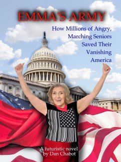 Cover Emma's Army: How Millions of Angry, Marching Seniors Saved Their Vanishing America (eBook, ePUB)