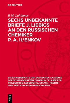 Sechs unbekannte Briefe J. Liebigs an den russischen Chemiker P. A. Il'enkov (eBook, PDF) - Luk'janov, P. M.