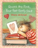 Roses Are Pink, Your Feet Really Stink (eBook, ePUB) Roses Are Pink, Your Feet Really Stink (eBook, ePUB)