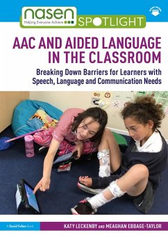 AAC and Aided Language in the Classroom (eBook, ePUB) - Leckenby, Katy; Ebbage-Taylor, Meaghan