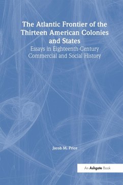 The Atlantic Frontier of the Thirteen American Colonies and States (eBook, PDF) - Price, Jacob M.