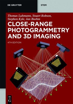 Close-Range Photogrammetry and 3D Imaging (eBook, ePUB) - Luhmann, Thomas; Robson, Stuart; Kyle, Stephen; Boehm, Jan