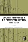 European Peripheries in the Postcolonial Literary Imagination (eBook, PDF)