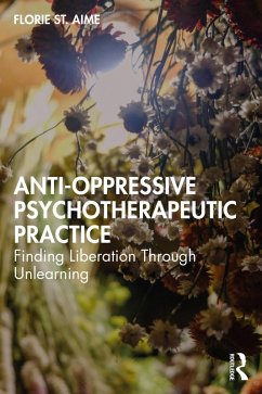 Anti-Oppressive Psychotherapeutic Practice (eBook, PDF) - Aime, Florie St.