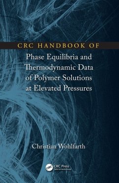 CRC Handbook of Phase Equilibria and Thermodynamic Data of Polymer Solutions at Elevated Pressures (eBook, ePUB) - Wohlfarth, Christian