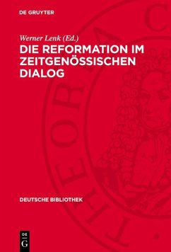 Die Reformation im zeitgenössischen Dialog (eBook, PDF) Die Reformation im zeitgenössischen Dialog (eBook, PDF)