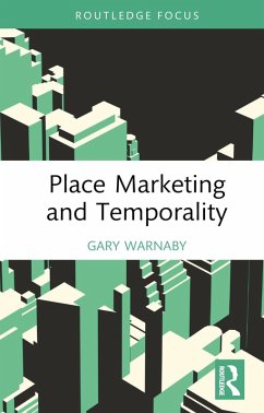 Place Marketing and Temporality (eBook, PDF) - Warnaby, Gary