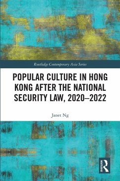 Popular Culture in Hong Kong After the National Security Law, 2020-2022 (eBook, PDF) - Ng, Janet
