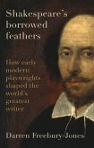 Shakespeare's borrowed feathers (eBook, ePUB) Shakespeare's borrowed feathers (eBook, ePUB)