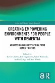 Creating Empowering Environments for People with Dementia (eBook, PDF) Creating Empowering Environments for People with Dementia (eBook, PDF)
