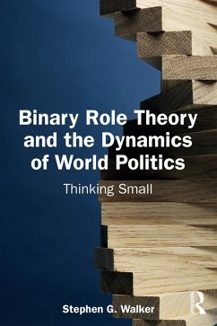Binary Role Theory and the Dynamics of World Politics (eBook, PDF) - Walker, Stephen G.