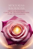 Mentoras Sagradas: Eres un poderoso canal de transformación para tus clientes (eBook, ePUB) Mentoras Sagradas: Eres un poderoso canal de transformación para tus clientes (eBook, ePUB)