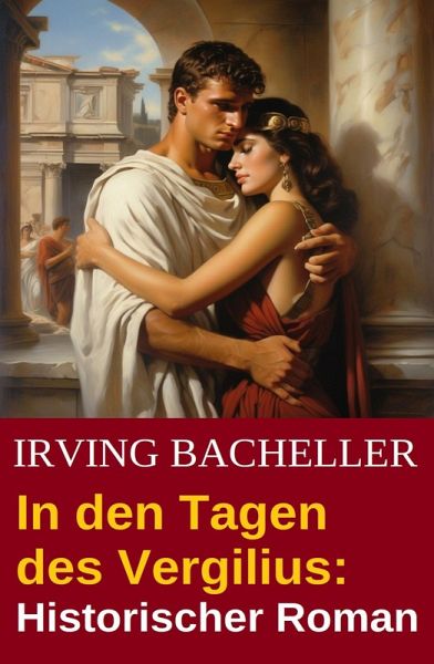 In den Tagen des Vergilius: Historischer Roman (eBook, ePUB) In den Tagen des Vergilius: Historischer Roman (eBook, ePUB)