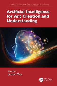 Artificial Intelligence for Art Creation and Understanding (eBook, PDF)