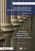 Foundations of Quantitative Finance, Book VI: Densities, Transformed Distributions, and Limit Theorems (eBook, ePUB) Foundations of Quantitative Finance, Book VI: Densities, Transformed Distributions, and Limit Theorems (eBook, ePUB)