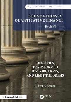Foundations of Quantitative Finance, Book VI: Densities, Transformed Distributions, and Limit Theorems (eBook, ePUB) - Reitano, Robert R.