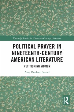 Political Prayer in Nineteenth-Century American Literature (eBook, PDF) - Strand, Amy Dunham