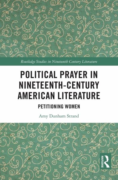 Political Prayer in Nineteenth-Century American Literature (eBook, PDF)