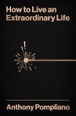 How to Live an Extraordinary Life (eBook, ePUB) How to Live an Extraordinary Life (eBook, ePUB)