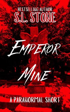 Emperor Mine: A Paranormal Short (eBook, ePUB) - Stone, S. L.