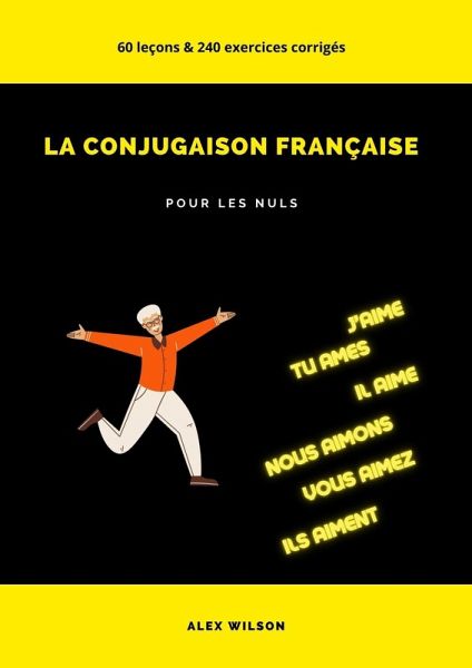 La Conjugaison Française pour les Nuls (eBook, ePUB)